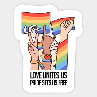 Love Unites Us, Pride Sets Us Free Sticker